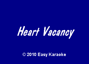 Hem Waamy

Q) 2010 Easy Karaoke