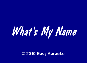 MW? My Mame

Q) 2010 Easy Karaoke