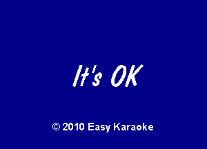 If? 01?

Q) 2010 Easy Karaoke
