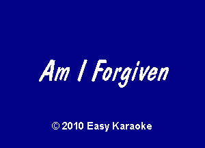 14m lForgI'Ven

Q) 2010 Easy Karaoke