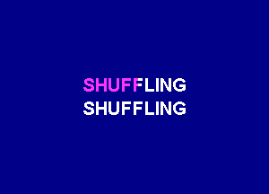 SHUFFUNG

SHUFFUNG