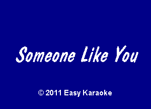 fomeolie like V00

Q) 2011 Easy Karaoke
