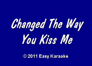 6793,7534 7713 Mary

V011 Kiss Me

Q) 2011 Easy Karaoke