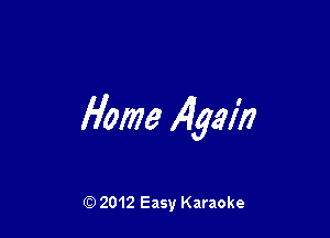 Home Again

Q) 2012 Easy Karaoke