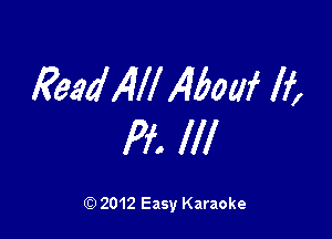 Read 1M Maui If,

Pf. Ill

Q) 2012 Easy Karaoke