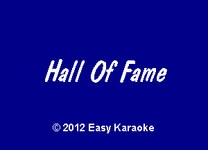 Hall Of Fame

Q) 2012 Easy Karaoke