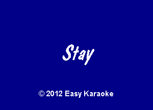 ffay

Q) 2012 Easy Karaoke