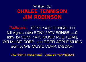 Written Byi

SDNYJATV SONGS LLC
(all Fights 0M0 SDNYJATV SONGS LLB
adm. by SONY (ATV MUSIC PUB.) EBMIJ.
WB MUSIC CORP. and GDDD APPLE MUSIC
adm byWB MUSIC CORP. IASCAPJ

ALL RIGHTS RESERVED. USED BY PERMISSION.