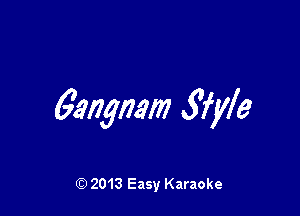 6327mm Sfyle

Q) 2013 Easy Karaoke