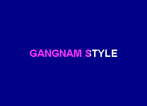 GANGNAM STYLE