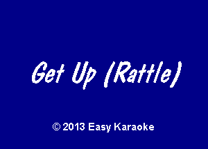 69f 0p (me)

Q) 2013 Easy Karaoke