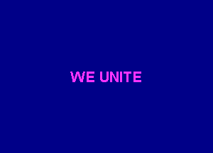 WE UNITE