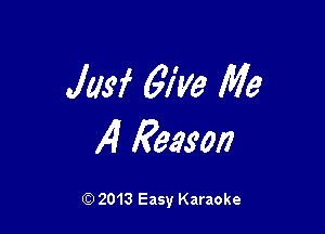 Jugf 6W9 Me

14 Reason

Q) 2013 Easy Karaoke