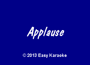 Apmase

Q) 2013 Easy Karaoke