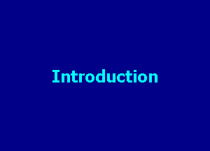 Introduction