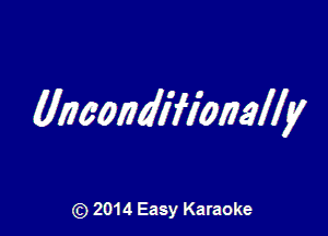 Zlmondifiwmlly

) 2014 Easy Karaoke