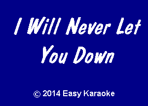 I Will Meyer lei

V011 005m

(g?) 2014 Easy Karaoke