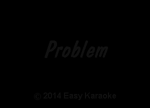 Problem

(Q 2014 Easy Karaoke