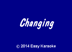 Manging

(Q 2014 Easy Karaoke