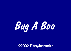 Bag 141 800

(92002 Easykaraoke