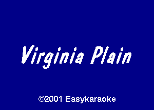 Vl'lylhl'a Plain

(92001 Easykaraoke