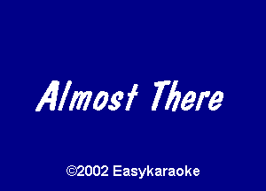 Allms'f Mere

(92002 Easykaraoke