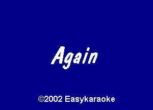 Algal?!

(92002 Easykaraoke