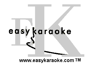 easykaraoke
S
K
a
www.easykaraoke.com TM