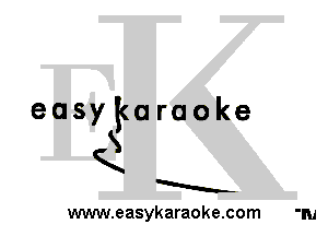 easykaraoke
S
K
k
www.easykaraoke.com 'm