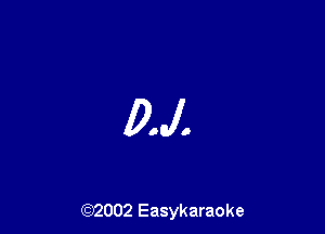 0.6!.

(92002 Easykaraoke