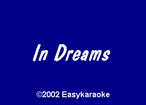 III Dream

(92002 Easykaraoke