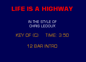 IN THE STYLE OF
CHRIS LEDCIUX

KEY OF EC) TIME 3150

12 BAR INTRO
