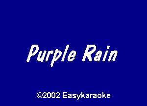 Purple Rain

(92002 Easykaraoke