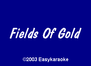 H'elds 0f 60M

(92003 Easykaraoke