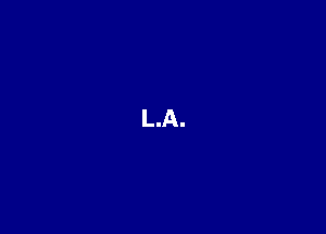 L.A.