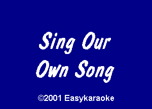 31729 Our

0M1 3mg

(92001 Easykaraoke