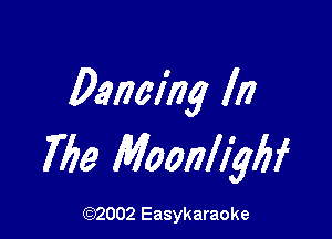 Denwhg III

7159 Moonllybf

(92002 Easykaraoke