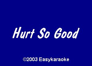 flurf 3o 600d

(92003 Easykaraoke