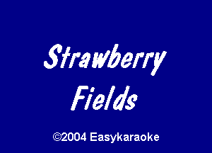 wratyberry

Hale's

(92004 Easykaraoke