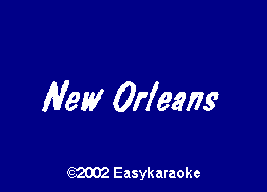 Ale!!! Orleang

(92002 Easykaraoke