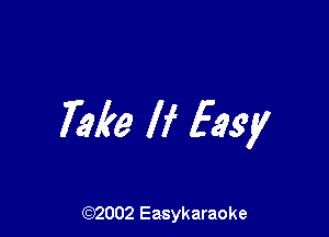 73149 If Easy

(92002 Easykaraoke