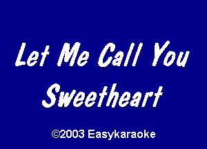 lei Me 63!! Vol!

5zrxeefbeerf

(92003 Easykaraoke