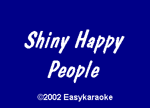 561771! Happy

People

(92002 Easykaraoke