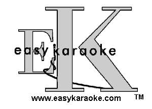 e Ur o(e

www.easykaraoke.com TM