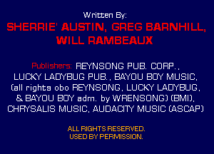 Written Byi

HEYNSUNG PUB. CORP.
LUCKY LAUYBUG PUB. BAYUU BUY MUSIC.
(all rights obo HEYNSUNG. LUCKY LAUYBUG.
8 BAYUU BUY adm. by WHENSUNGJ EBMIJ.
CHHYSALIS MUSIC. AUDACITY MUSIC EASCAF'J

ALL RIGHTS RESERVED.
USED BY PERMISSION.