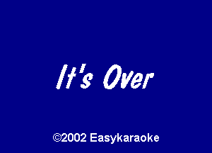 If 19 Orler

(92002 Easykaraoke