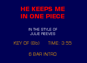 IN THE STYLE OF
JULIE REEVES

KEY OF (Bbl TIME 355

8 BAR INTRO