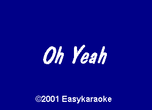 06 Veal?

(Q2001 Easykaraoke