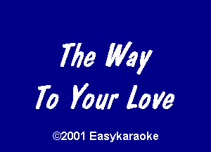 7153 My!

70 Voar lame

(92001 Easykaraoke