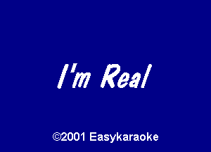 I 'm keel

(92001 Easykaraoke